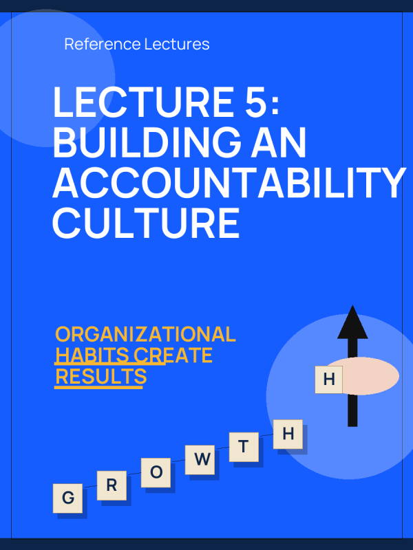 Lecture 5: Building an Accountability Culture