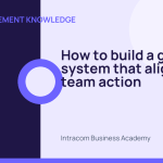 How to build a goal system that aligns team action