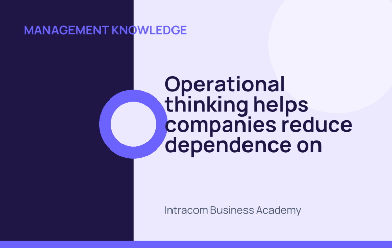 Operational thinking helps companies reduce dependence on individuals