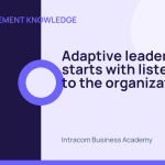 Adaptive leadership starts with listening to the organization