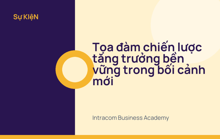Tọa đàm chiến lược tăng trưởng bền vững trong bối cảnh mới