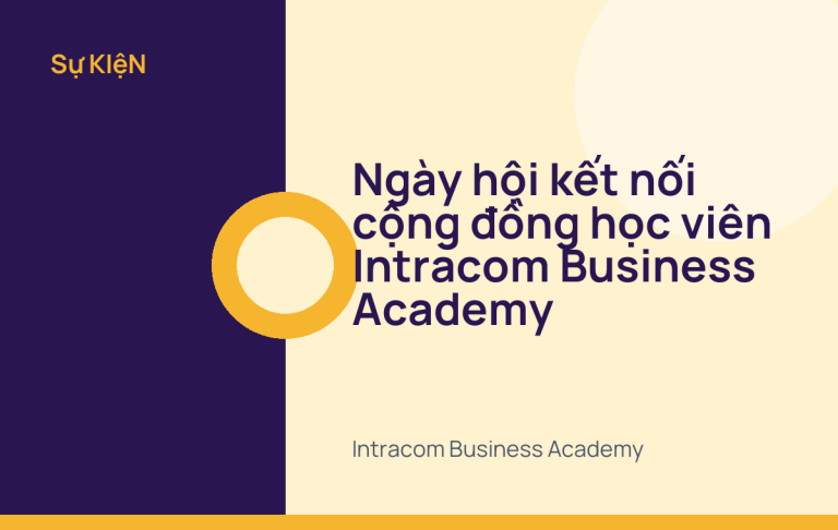 Ngày hội kết nối cộng đồng học viên Intracom Business Academy