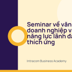 Seminar về văn hóa doanh nghiệp và năng lực lãnh đạo thích ứng