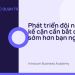Phát triển đội ngũ kế cận cần bắt đầu sớm hơn bạn nghĩ