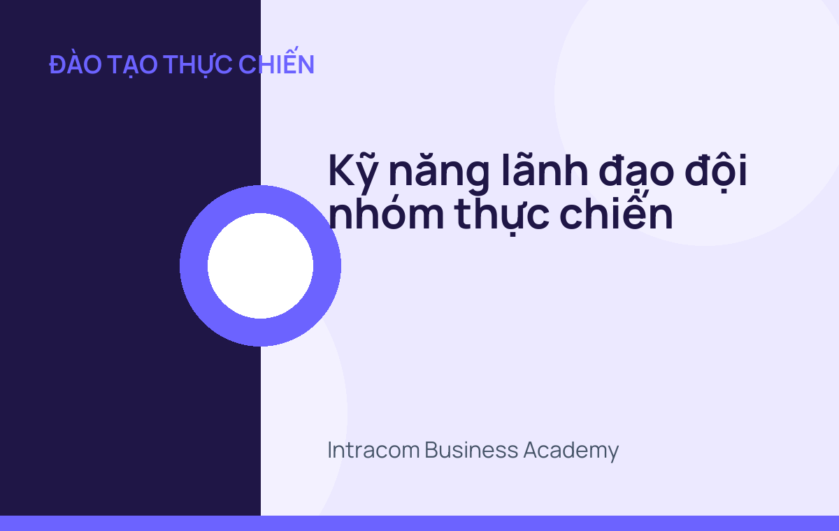 Kỹ năng lãnh đạo đội nhóm thực chiến