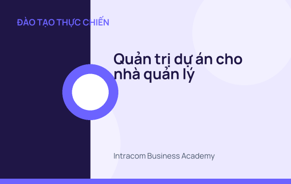 Quản trị dự án cho nhà quản lý