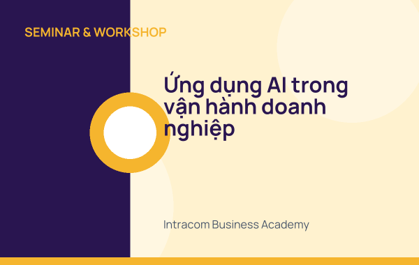 Ứng dụng AI trong vận hành doanh nghiệp
