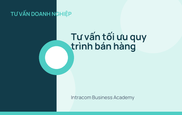 Tư vấn tối ưu quy trình bán hàng