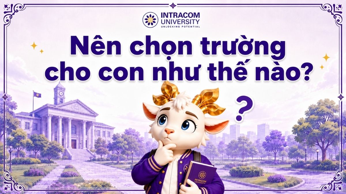 Chọn Trường Đại Học Cho Con: Đừng Chỉ Nhìn Vào Điểm Chuẩn